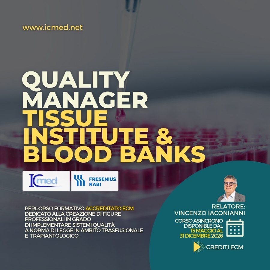 7158-482048 _ QUALITY MANAGER NEGLI ISTITUTI DEI TESSUTI, SERVIZI TRASFUSIONALI E PROGRAMMI TRAPIANTI - Fad Asincrono