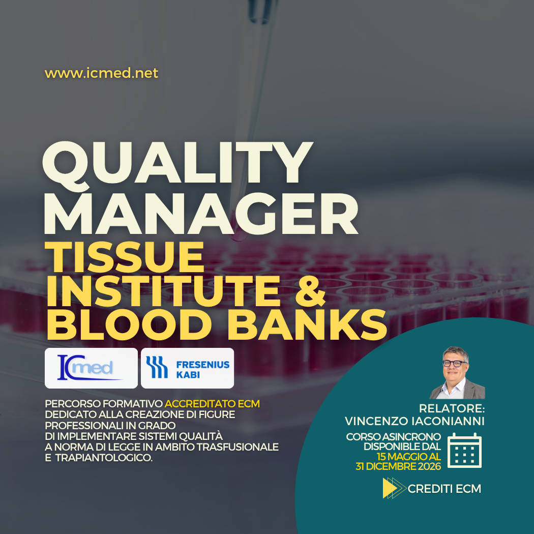 7158-482048 _ QUALITY MANAGER NEGLI ISTITUTI DEI TESSUTI, SERVIZI TRASFUSIONALI E PROGRAMMI TRAPIANTI - Fad Asincrono